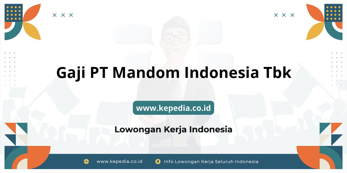 Gaji PT Mandom Indonesia Tbk : Nominal Menggiurkan di Tahun 2025 Gaji PT Mandom Indonesia Tbk : Nominal Menggiurkan di Tahun 2025