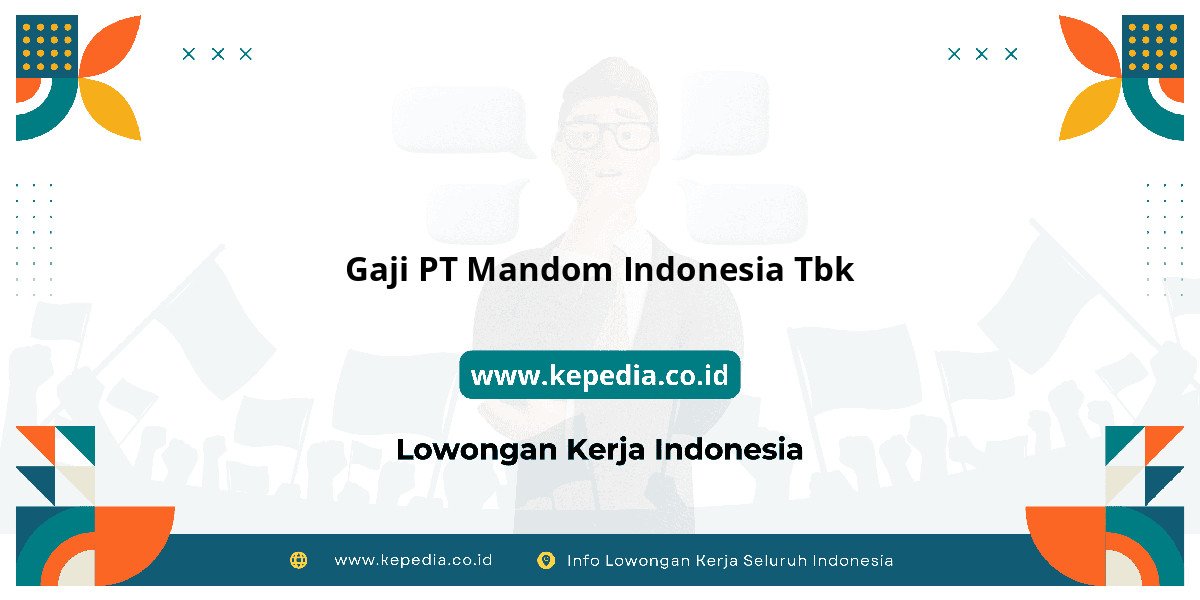 Gaji PT Mandom Indonesia Tbk : Nominalnya Bikin Tercengang! Gaji PT Mandom Indonesia Tbk : Nominalnya Bikin Tercengang!