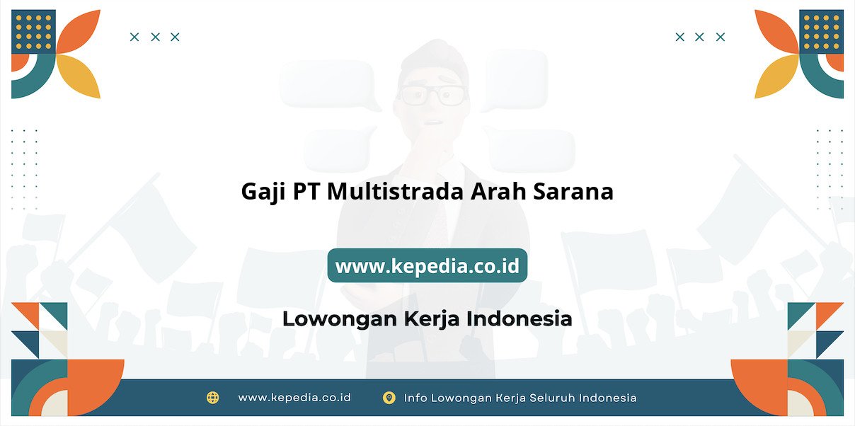 Gaji PT Multistrada Arah Sarana : Nominal Menggiurkan di Tahun 2025 Gaji PT Multistrada Arah Sarana : Nominal Menggiurkan di Tahun 2025