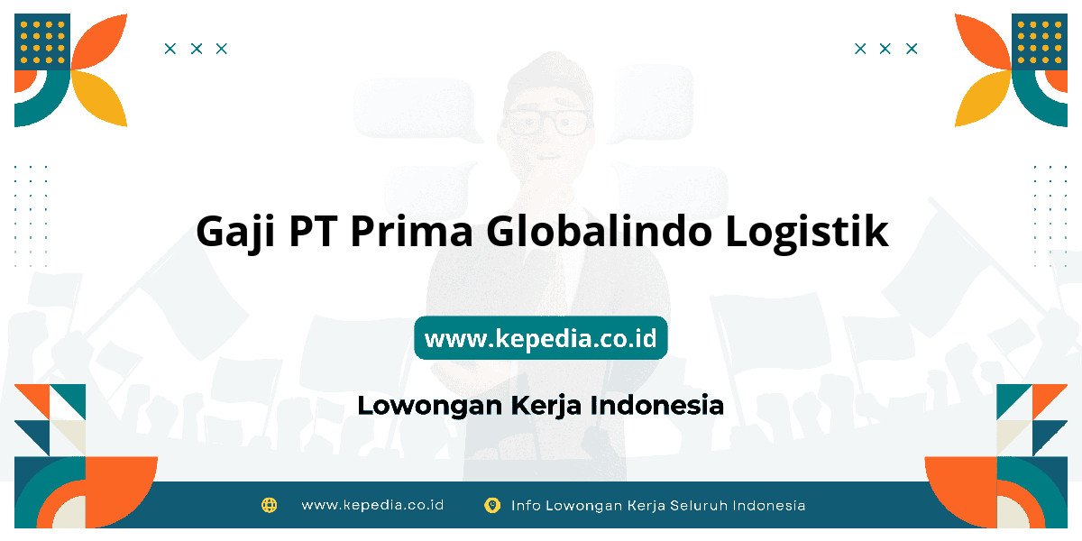 Gaji PT Prima Globalindo Logistik : Raih Gaji Impianmu! Gaji PT Prima Globalindo Logistik : Raih Gaji Impianmu!