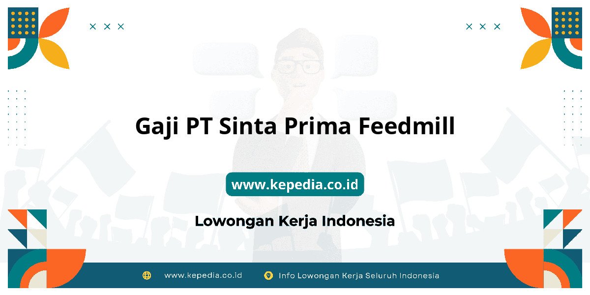 Gaji PT Sinta Prima Feedmill : Dompet Auto Full 2025! Gaji PT Sinta Prima Feedmill : Dompet Auto Full 2025!