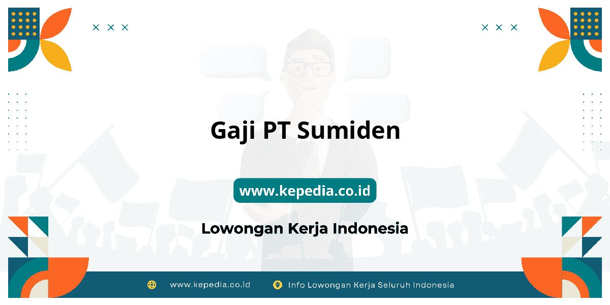 Gaji PT Sumiden : Tembus Dua Digit? Gaji PT Sumiden : Tembus Dua Digit?