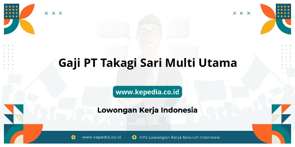 Gaji PT Takagi Sari Multi Utama : Dompet Auto Full 2025! Gaji PT Takagi Sari Multi Utama : Dompet Auto Full 2025!