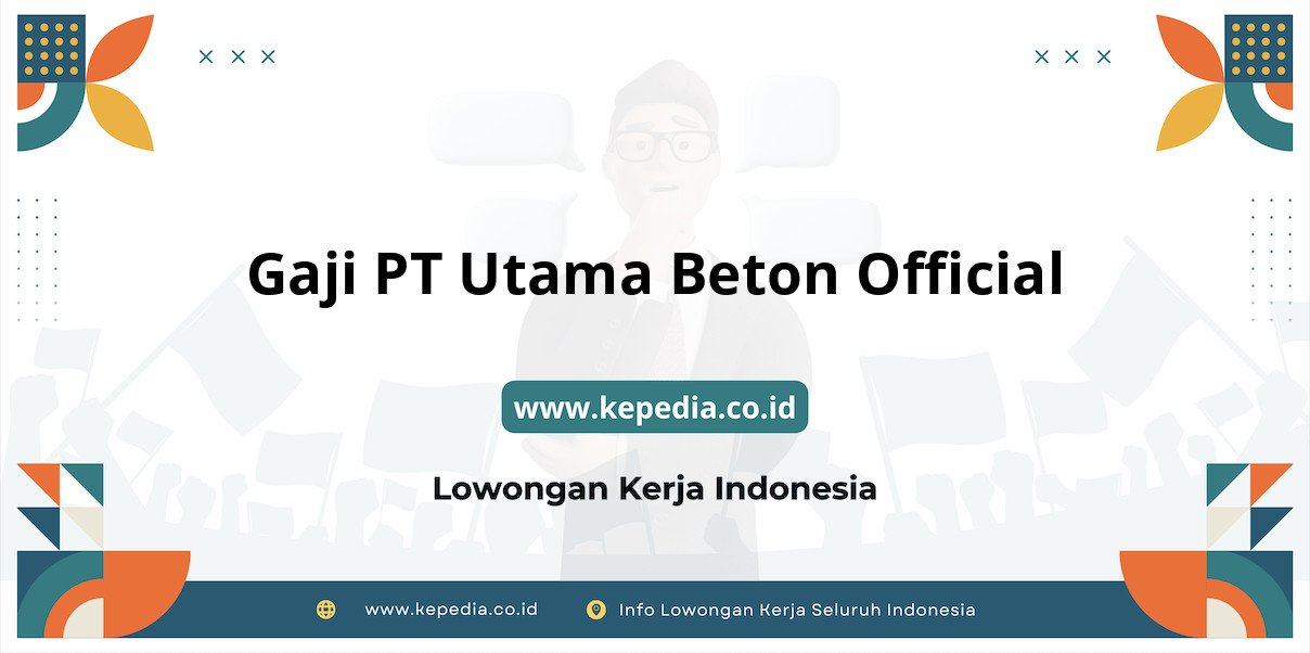 Gaji PT Utama Beton Official : Nominal Fantastis di Tahun 2025 Gaji PT Utama Beton Official : Nominal Fantastis di Tahun 2025