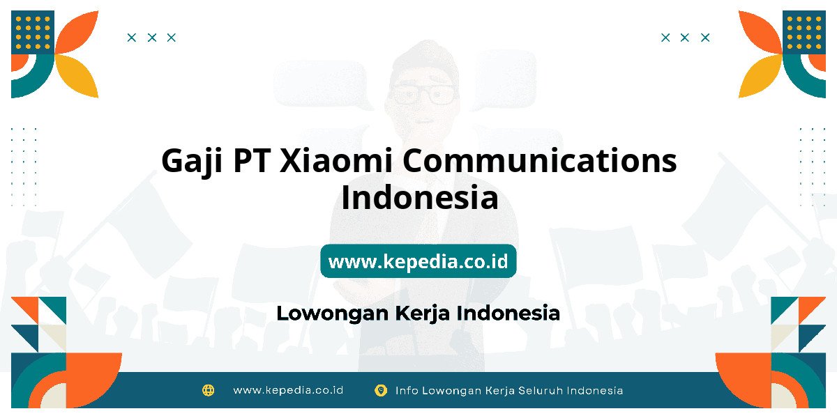 Gaji PT Xiaomi Communications Indonesia : Nominalnya Bikin Tercengang! Gaji PT Xiaomi Communications Indonesia : Nominalnya Bikin Tercengang!
