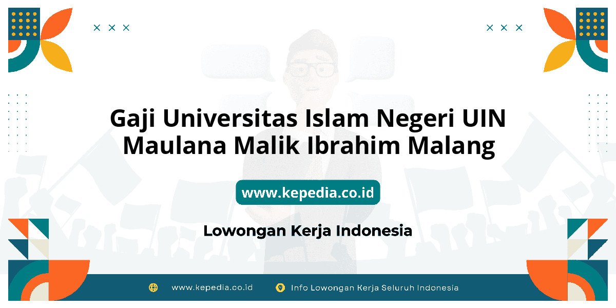 Gaji UNIVERSITAS Islam Negeri UIN Maulana Malik Ibrahim Malang : Intip Besaran Gaji 2025! Gaji UNIVERSITAS Islam Negeri UIN Maulana Malik Ibrahim Malang : Intip Besaran Gaji 2025!