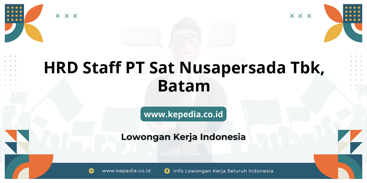 Lowongan Kerja HRD Staff PT Sat Nusapersada Tbk di Batam