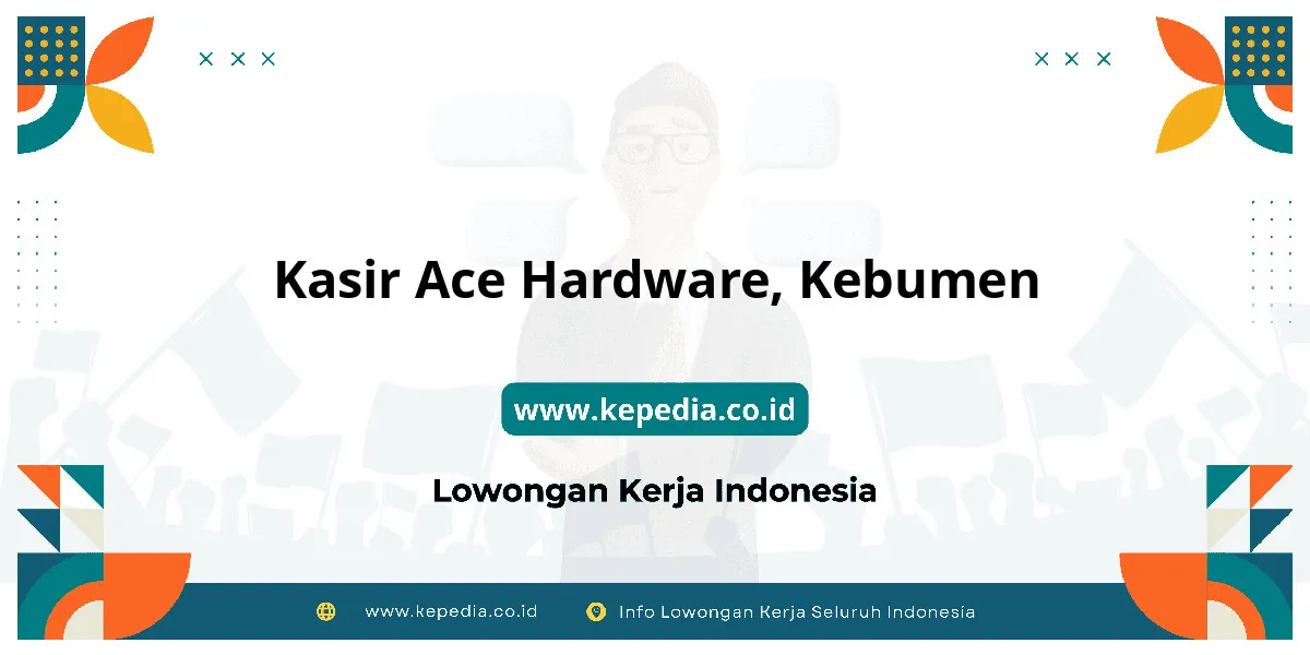 Lowongan Kerja Kasir ACE Hardware di Kebumen Lowongan Kerja Kasir ACE Hardware di Kebumen