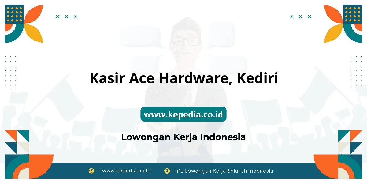 Lowongan Kerja Kasir ACE Hardware di Kediri Lowongan Kerja Kasir ACE Hardware di Kediri