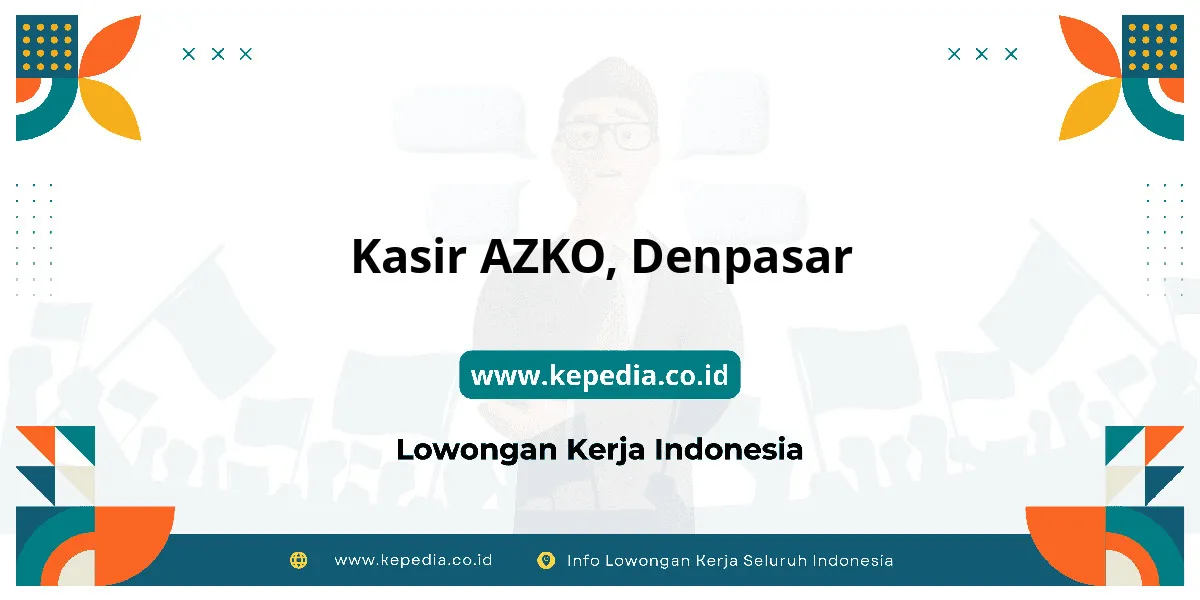 Lowongan Kerja Kasir AZKO di Denpasar Lowongan Kerja Kasir AZKO di Denpasar