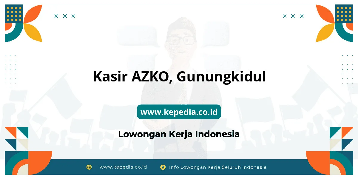 Lowongan Kerja Kasir AZKO di Gunungkidul Lowongan Kerja Kasir AZKO di Gunungkidul