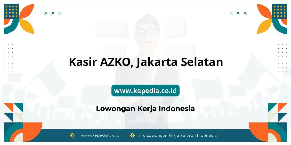 Lowongan Kerja Kasir AZKO di Jakarta Selatan Lowongan Kerja Kasir AZKO di Jakarta Selatan