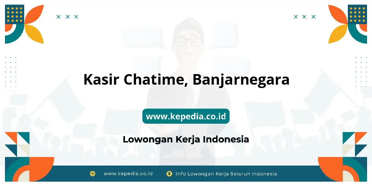 Lowongan Kerja Kasir Chatime di Banjarnegara Lowongan Kerja Kasir Chatime di Banjarnegara