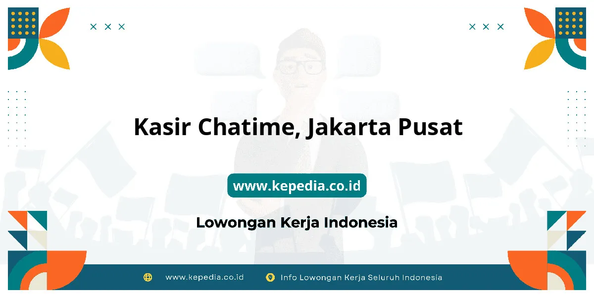 Lowongan Kerja Kasir Chatime di Jakarta Pusat Lowongan Kerja Kasir Chatime di Jakarta Pusat