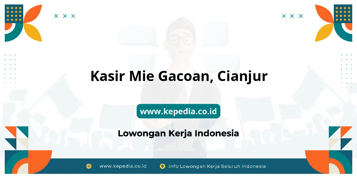Lowongan Kerja Kasir Mie Gacoan di Cianjur Lowongan Kerja Kasir Mie Gacoan di Cianjur