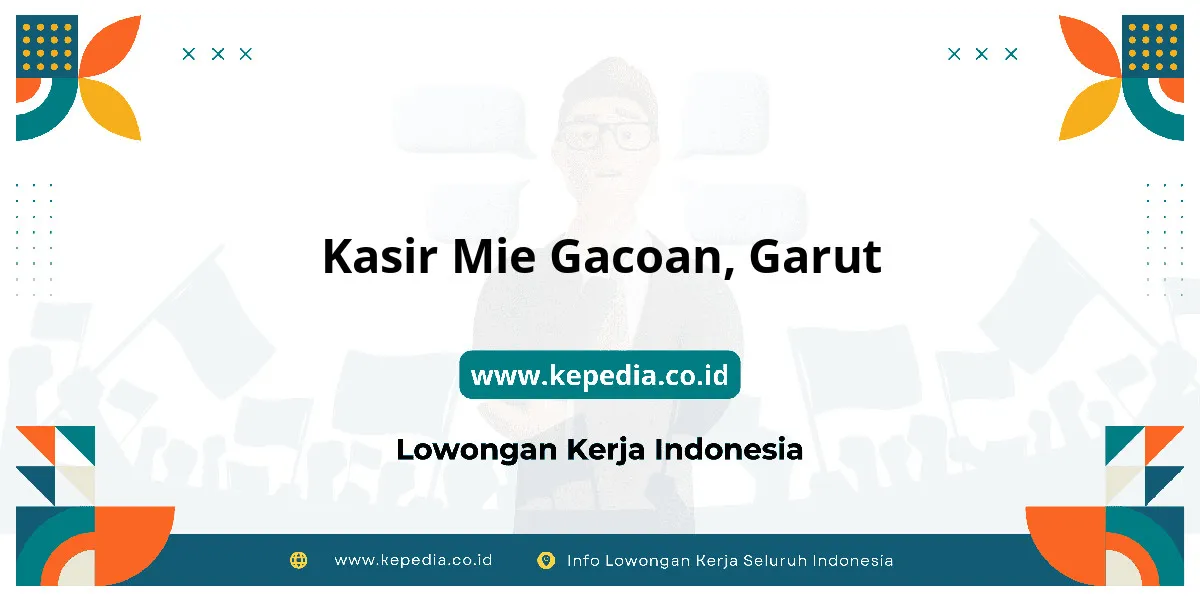 Lowongan Kerja Kasir Mie Gacoan di Garut Lowongan Kerja Kasir Mie Gacoan di Garut
