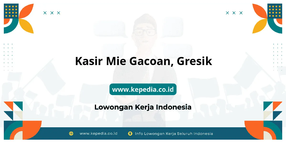 Lowongan Kerja Kasir Mie Gacoan di Gresik Lowongan Kerja Kasir Mie Gacoan di Gresik