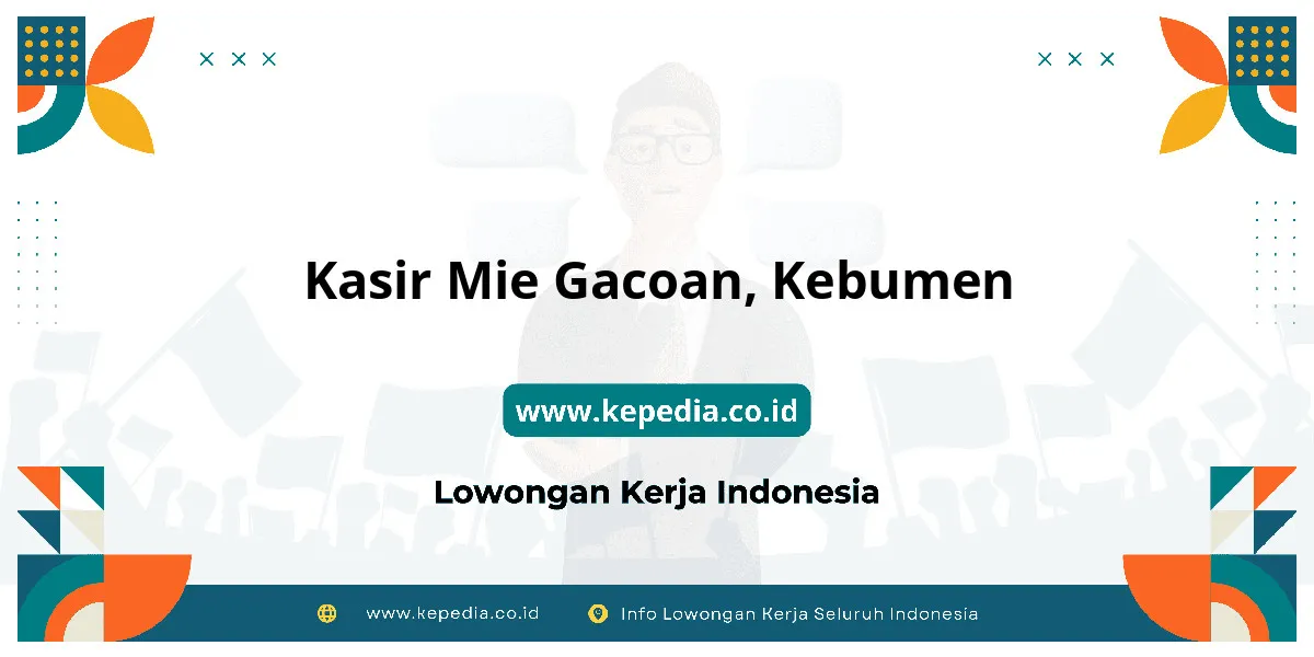 Lowongan Kerja Kasir Mie Gacoan di Kebumen Lowongan Kerja Kasir Mie Gacoan di Kebumen
