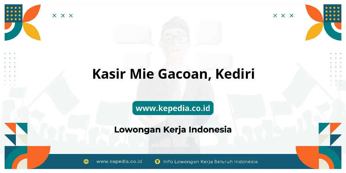 Lowongan Kerja Kasir Mie Gacoan di Kediri