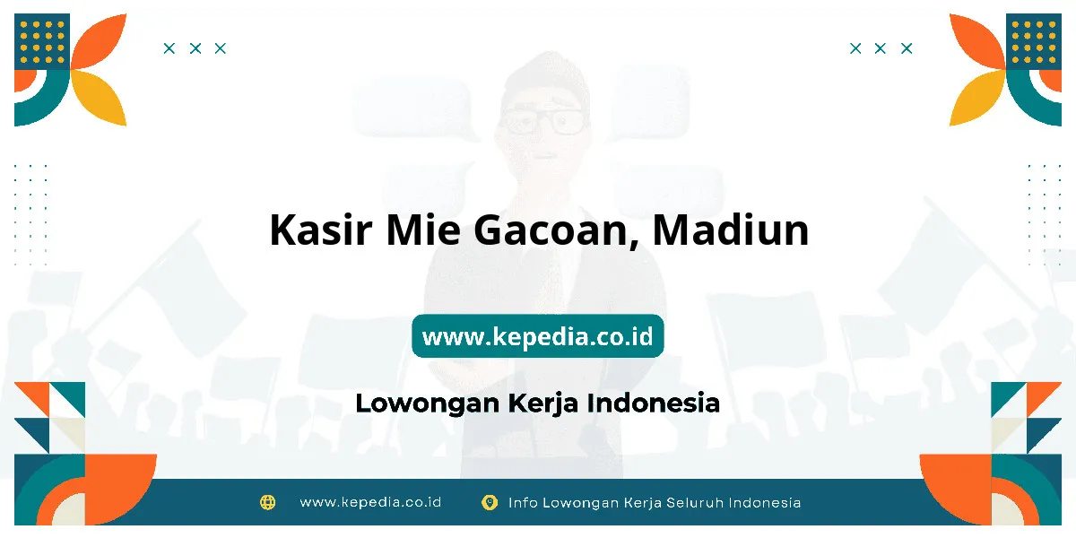 Lowongan Kerja Kasir Mie Gacoan di Madiun Lowongan Kerja Kasir Mie Gacoan di Madiun