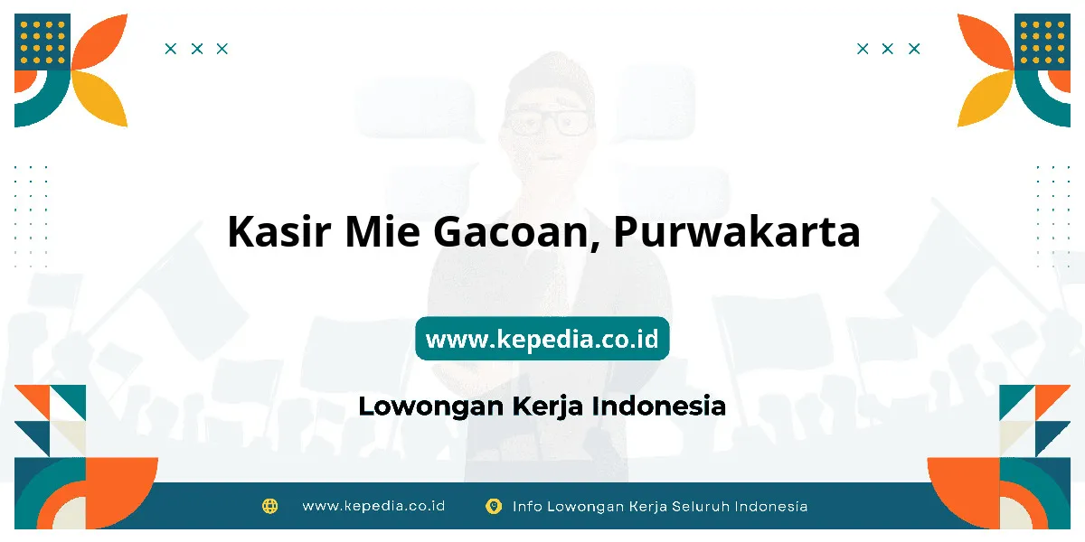 Lowongan Kerja Kasir Mie Gacoan di Purwakarta Lowongan Kerja Kasir Mie Gacoan di Purwakarta