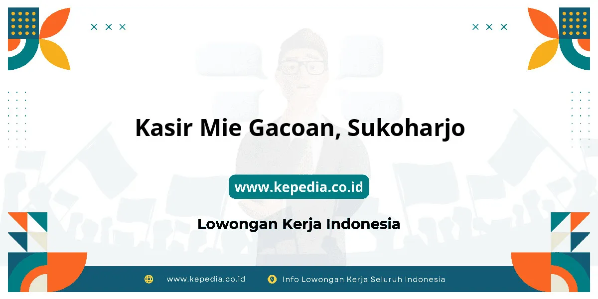 Lowongan Kerja Kasir Mie Gacoan di Sukoharjo Lowongan Kerja Kasir Mie Gacoan di Sukoharjo