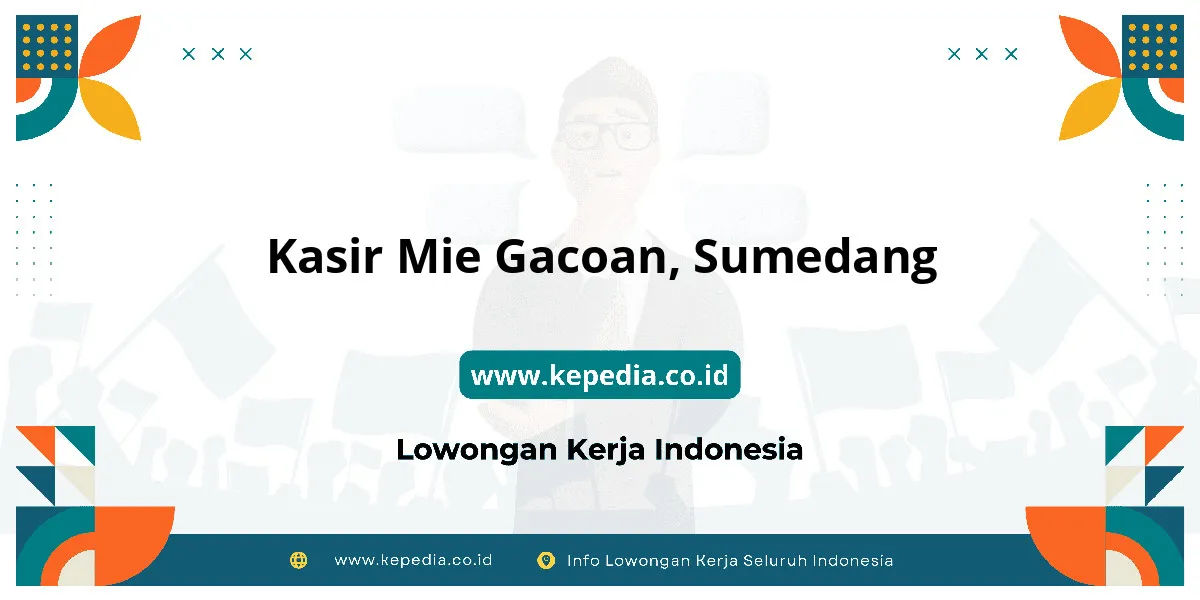 Lowongan Kerja Kasir Mie Gacoan di Sumedang Lowongan Kerja Kasir Mie Gacoan di Sumedang