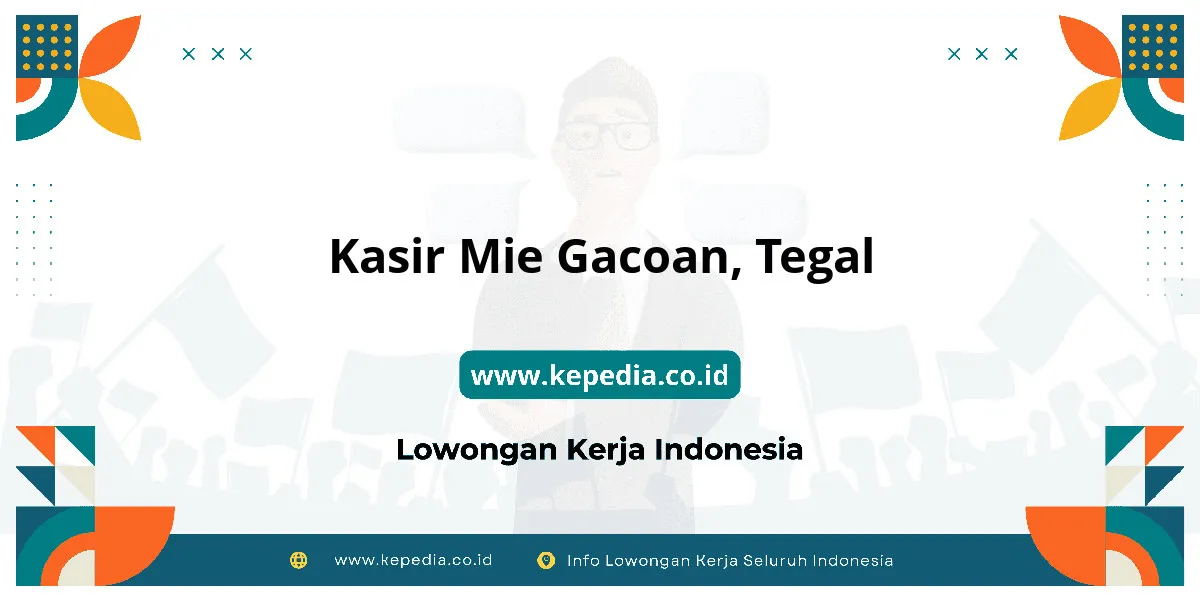 Lowongan Kerja Kasir Mie Gacoan di Tegal Lowongan Kerja Kasir Mie Gacoan di Tegal