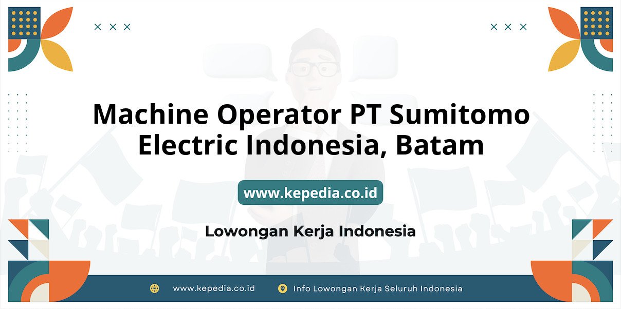 Lowongan Kerja Machine Operator PT Sumitomo Electric Indonesia di Batam Lowongan Kerja Machine Operator PT Sumitomo Electric Indonesia di Batam
