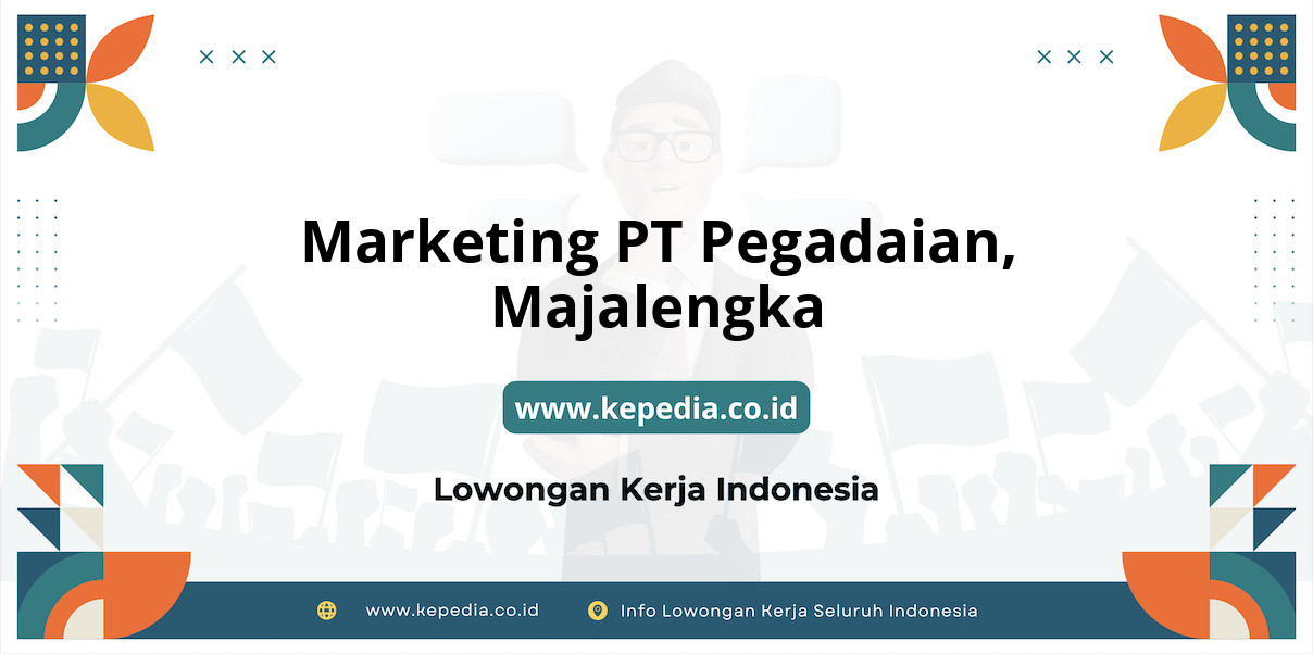 Lowongan Kerja Marketing PT Pegadaian di Majalengka