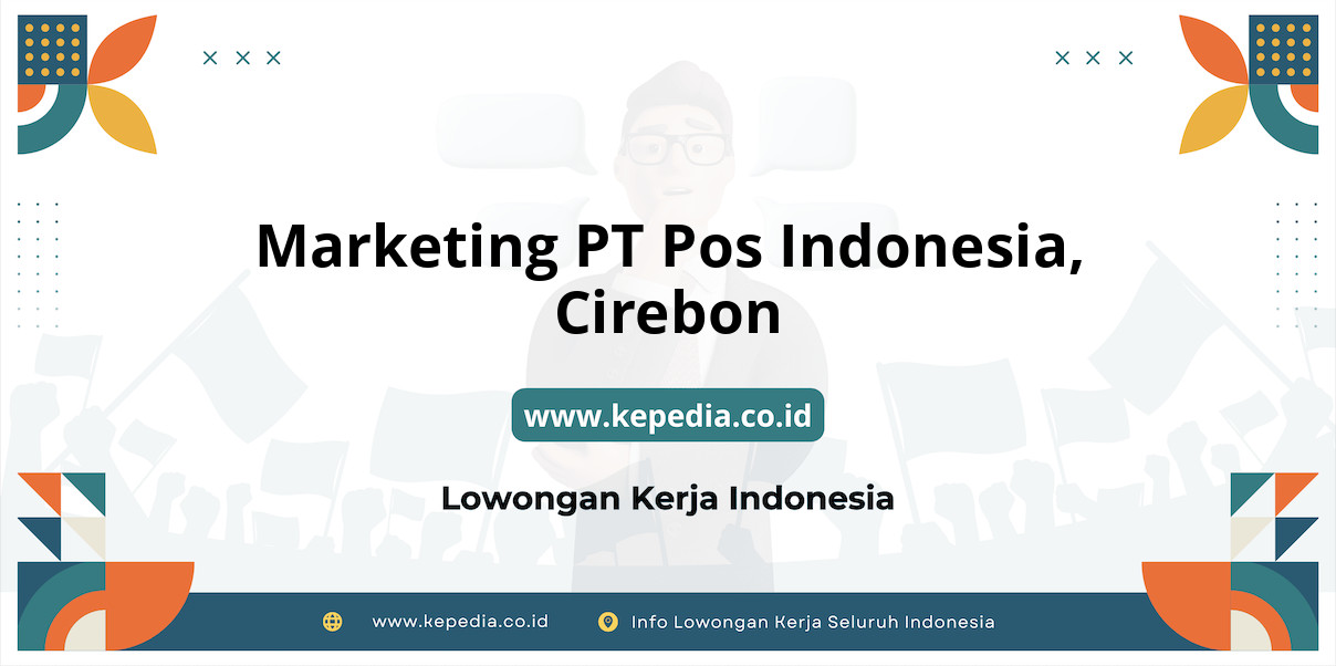 Lowongan Kerja Marketing PT Pos Indonesia di Cirebon