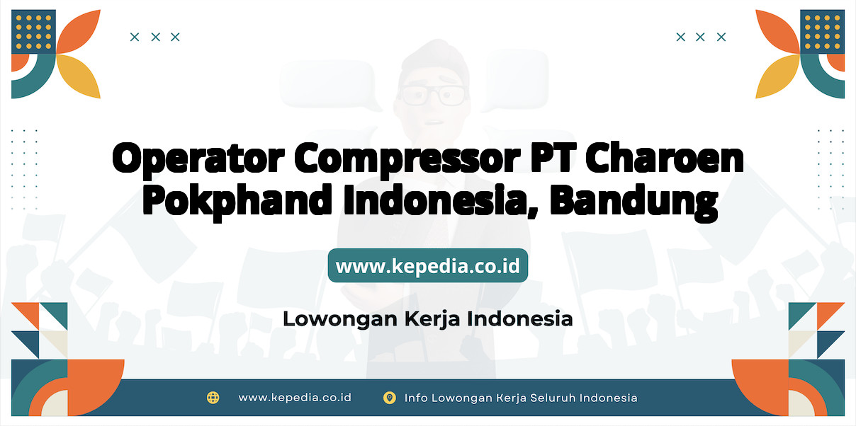 Lowongan Kerja Operator Compressor PT Charoen Pokphand Indonesia di Bandung