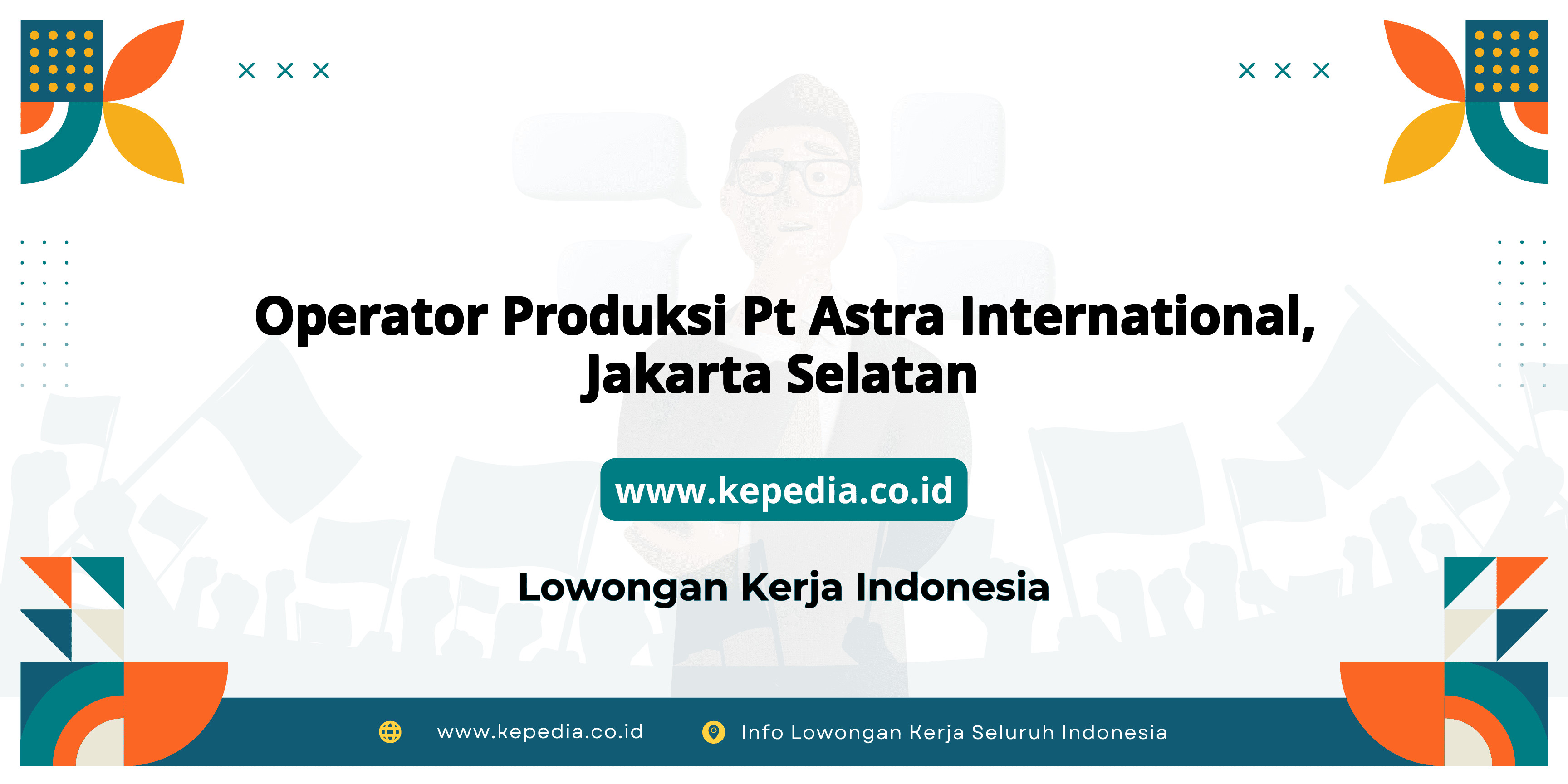 Lowongan Kerja Operator Produksi Pt Astra International, Jakarta Selatan