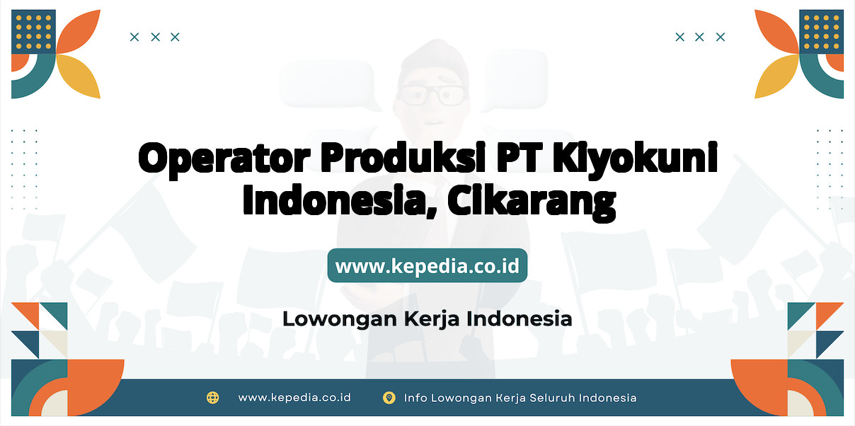 Lowongan Kerja Operator Produksi PT Kiyokuni Indonesia di Cikarang