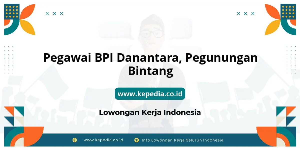 Lowongan Kerja Pegawai BPI Danantara di Pegunungan Bintang