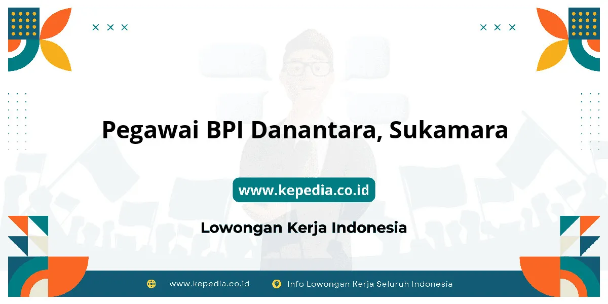 Lowongan Kerja Pegawai BPI Danantara di Sukamara Lowongan Kerja Pegawai BPI Danantara di Sukamara