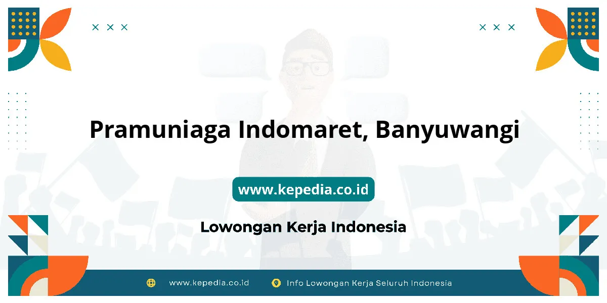 Lowongan Kerja Pramuniaga Indomaret di Banyuwangi Lowongan Kerja Pramuniaga Indomaret di Banyuwangi