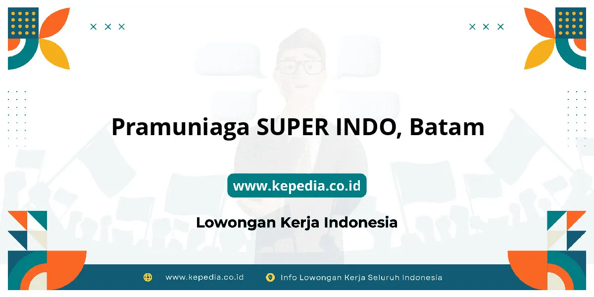 Lowongan Kerja Pramuniaga SUPER INDO di Batam