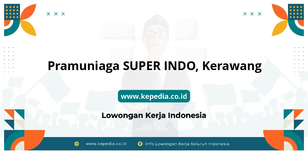 Lowongan Kerja Pramuniaga SUPER INDO di Kerawang Lowongan Kerja Pramuniaga SUPER INDO di Kerawang