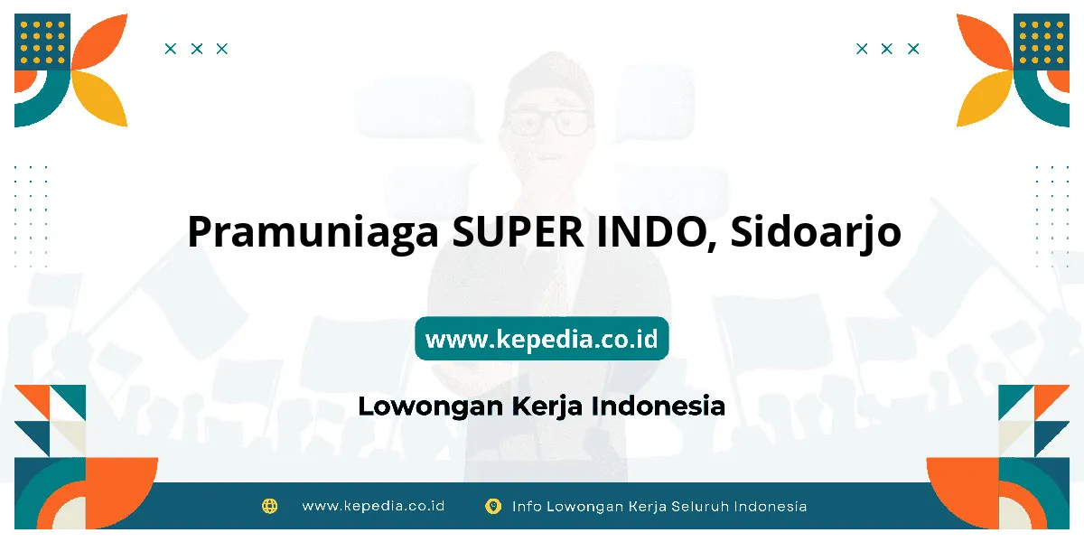 Lowongan Kerja Pramuniaga SUPER INDO di Sidoarjo Lowongan Kerja Pramuniaga SUPER INDO di Sidoarjo