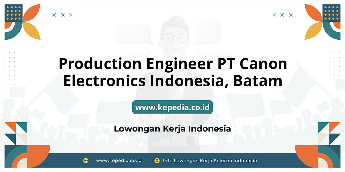 Lowongan Kerja Production Engineer PT Canon Electronics Indonesia di Batam