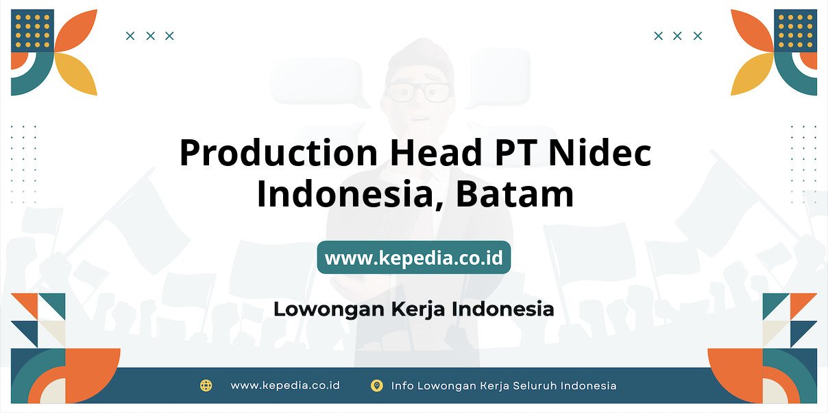 Lowongan Kerja Production Head PT Nidec Indonesia di Batam