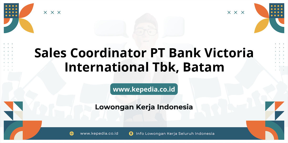 Lowongan Kerja Sales Coordinator PT BANK Victoria International Tbk di Batam