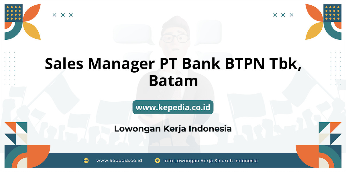 Lowongan Kerja Sales Manager PT BANK BTPN Tbk di Batam