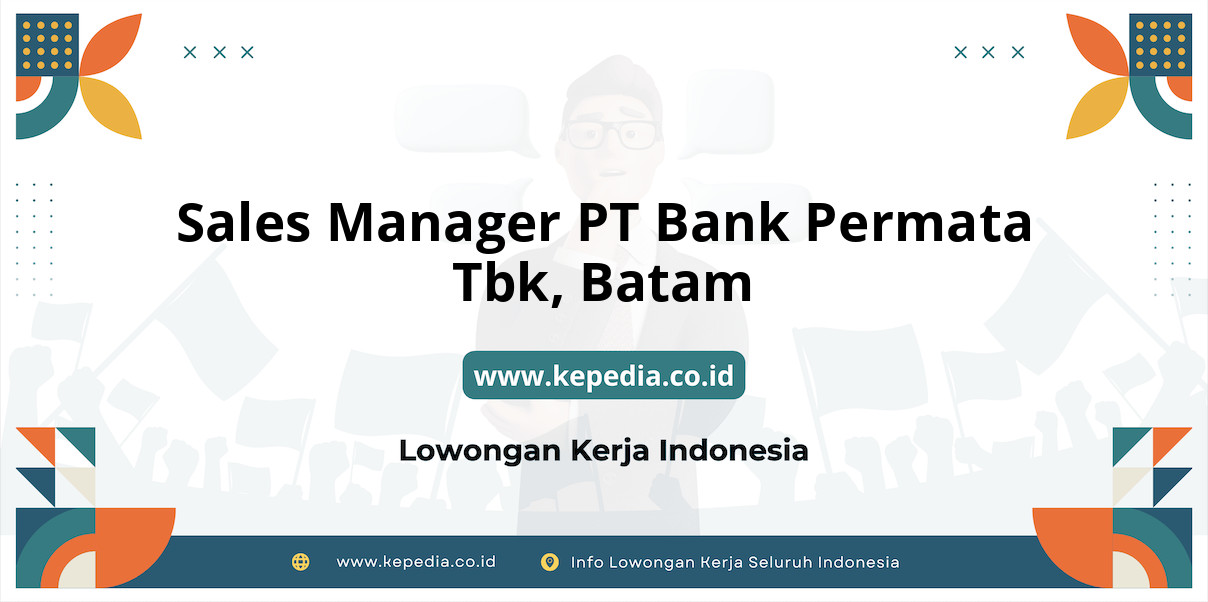 Lowongan Kerja Sales Manager PT BANK Permata Tbk di Batam