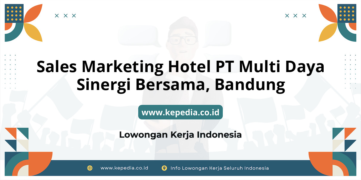 Lowongan Kerja Sales Marketing Hotel PT Multi Daya Sinergi Bersama di Bandung