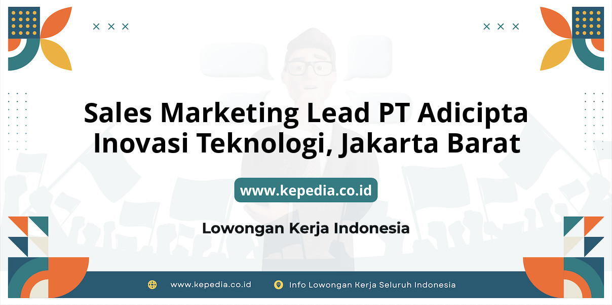 Lowongan Kerja Sales Marketing Lead PT Adicipta Inovasi Teknologi di Jakarta Barat