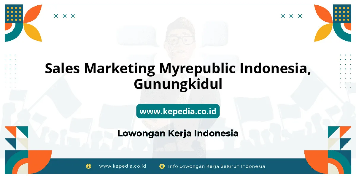 Lowongan Kerja Sales Marketing MYREPUBLIC Indonesia di Gunungkidul Lowongan Kerja Sales Marketing MYREPUBLIC Indonesia di Gunungkidul