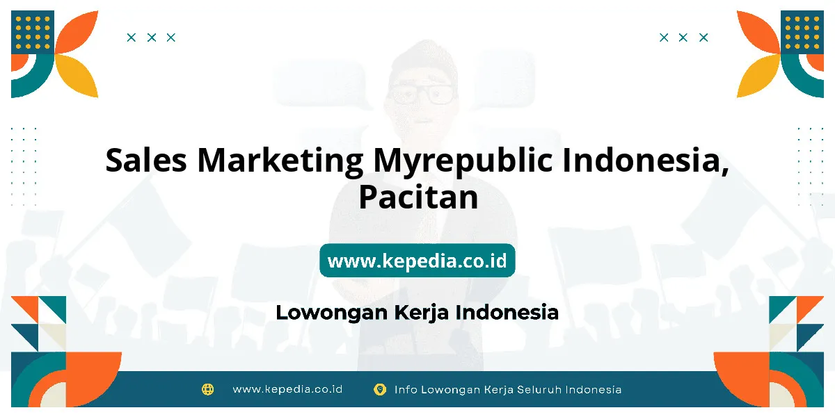 Lowongan Kerja Sales Marketing MYREPUBLIC Indonesia di Pacitan Lowongan Kerja Sales Marketing MYREPUBLIC Indonesia di Pacitan