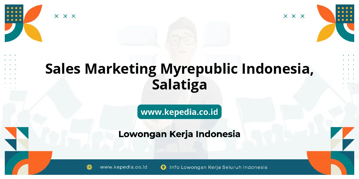 Lowongan Kerja Sales Marketing MYREPUBLIC Indonesia di Salatiga Lowongan Kerja Sales Marketing MYREPUBLIC Indonesia di Salatiga